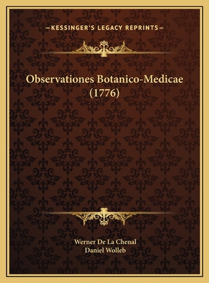 Observationes Botanico-Medicae (1776) [Latin] 1169386369 Book Cover
