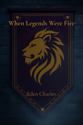When Legends Were Fire B0GNF8PQZL Book Cover