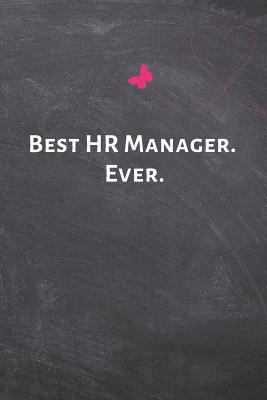 Best HR Manager. Ever.: Best HR Manager. Ever. 1797986074 Book Cover