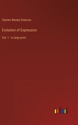 Evolution of Expression: Vol. 1 - in large print 3368336614 Book Cover