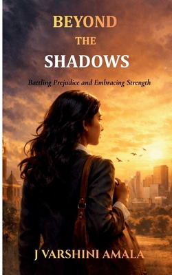 Beyond the Shadows: Battling Prejudice and Embr... B0G99QT993 Book Cover