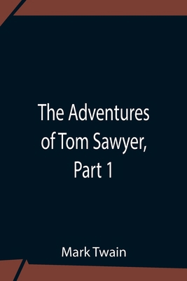The Adventures Of Tom Sawyer, Part 1 9354758428 Book Cover