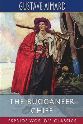 The Buccaneer Chief (Esprios Classics): A Roman... B0BMK2TZ1Y Book Cover
