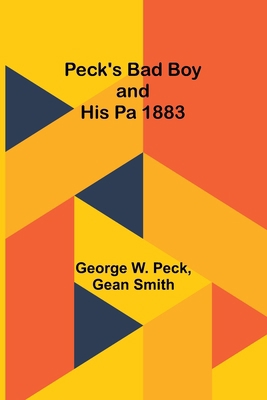 Peck's Bad Boy and His Pa 1883 9357398198 Book Cover