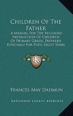 Children of the Father: A Manual for the Religi... 1164744100 Book Cover