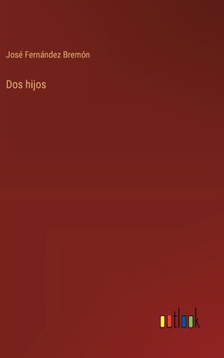 Dos hijos [Spanish] 3368047337 Book Cover