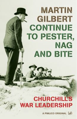 Continue to Pester, Nag and Bite : Churchill's ... B001U7Y0H6 Book Cover