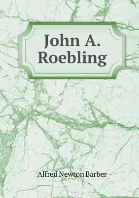 John A. Roebling 5518978707 Book Cover