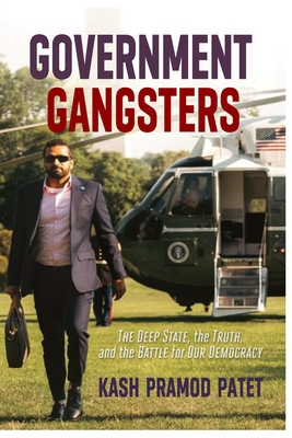 Government Gangsters,: The Deep State, the Trut... B0BW31GTNY Book Cover