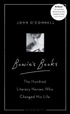 Bowie's Books: The Hundred Literary Heroes Who ... 1526605805 Book Cover