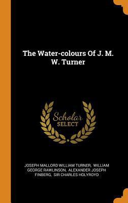 The Water-Colours of J. M. W. Turner 0353526851 Book Cover