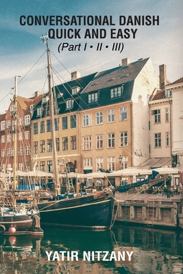 Conversational Danish Quick and Easy: The Most ... 1951244397 Book Cover