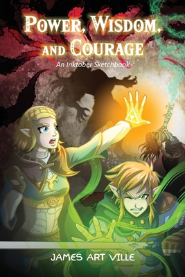 Power, Wisdom, and Courage: An Inktober Sketchbook 1951907043 Book Cover