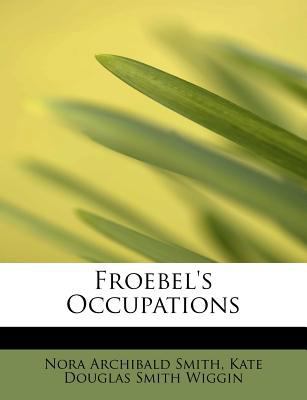 Froebel's Occupations 1241293252 Book Cover