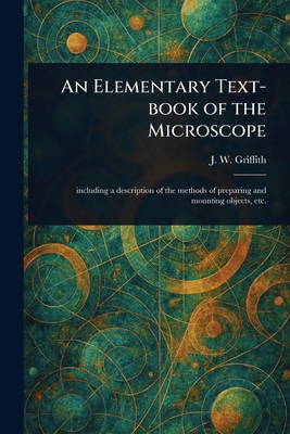 An Elementary Text-book of the Microscope 1023336804 Book Cover