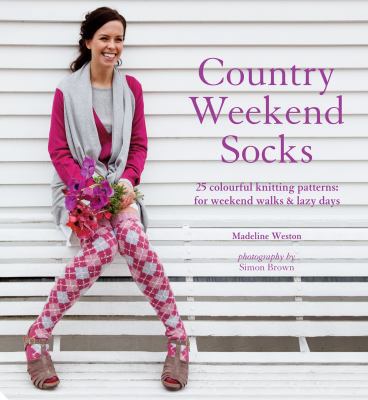Country Weekend Socks: 25 Classic Patterns to Knit 1906417431 Book Cover