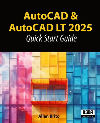 AutoCAD & AutoCAD LT 2025: Quick Start Guide B0D2TJ1CMX Book Cover