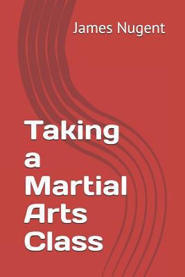 Taking a Martial Arts Class 1791572561 Book Cover