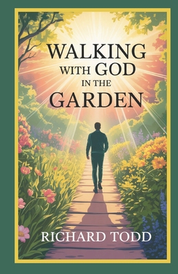 Walking with God in the Garden: Unlock Your God... B0G7F14GWP Book Cover