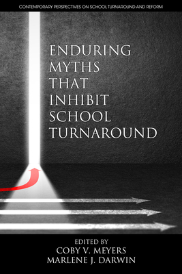 Enduring Myths That Inhibit School Turnaround 1681238888 Book Cover