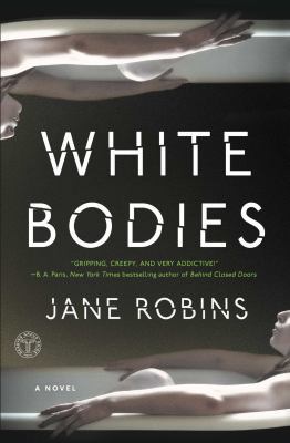 White Bodies: An Addictive Psychological Thriller 1501165097 Book Cover