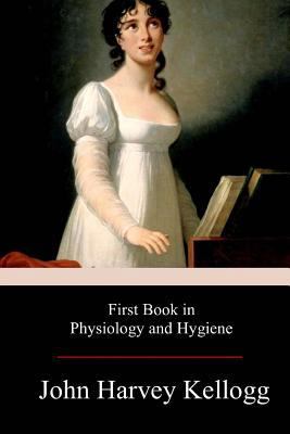 First Book in Physiology and Hygiene 1978134827 Book Cover