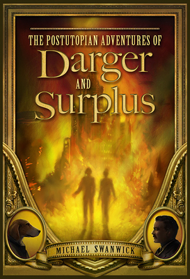 The Postutopian Adventures of Darger and Surplus 1596069368 Book Cover