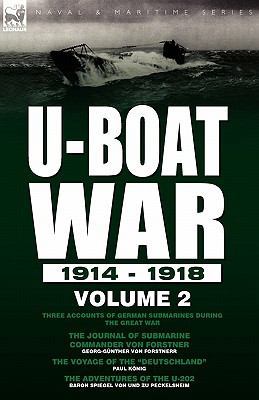 U-Boat War 1914-1918: Volume 2-Three accounts o... 0857062336 Book Cover