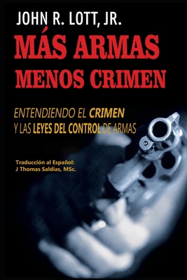 Más Armas, Menos Crimen: Entendiendo El Delito ... [Spanish] B099C5NJ1P Book Cover