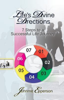 Life's Divine Directions: 7 Steps to a Successf... 1499110545 Book Cover