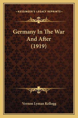 Germany In The War And After (1919) 1164657232 Book Cover