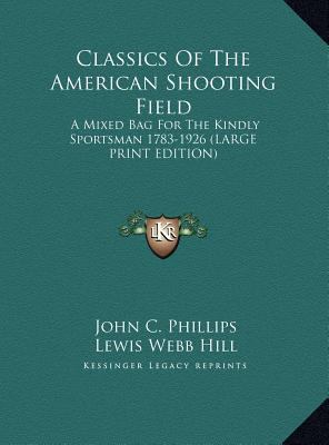 Classics Of The American Shooting Field: A Mixe... [Large Print] 1169951953 Book Cover