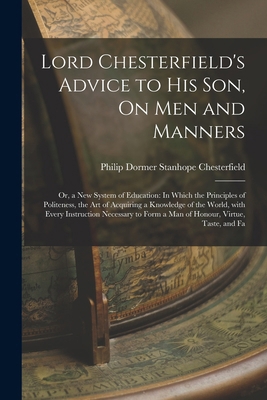 Lord Chesterfield's Advice to His Son, On Men a... [Italian] 1018505342 Book Cover