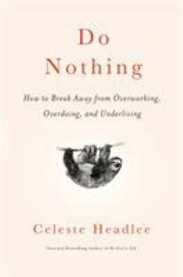 Do Nothing: How to Break Away from Overworking,... 0593138937 Book Cover