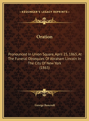 Oration: Pronounced In Union Square, April 25, ... 116947392X Book Cover