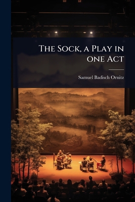 The Sock, a Play in one Act 102402377X Book Cover