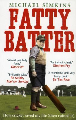 Fatty Batter: How cricket saved my life (then ruined it)