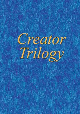Creator Trilogy 0994874537 Book Cover