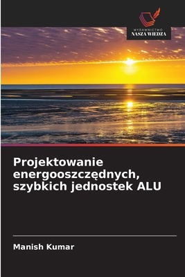 Projektowanie energooszcz&#281;dnych, szybkich ... [Polish] 6202219912 Book Cover
