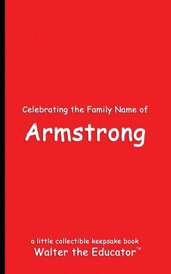 Celebrating the Family Name of Armstrong B0DNHQR6PC Book Cover