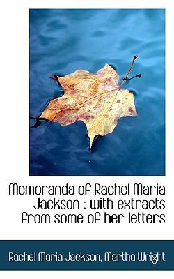 Memoranda of Rachel Maria Jackson: With Extract... 1116777967 Book Cover
