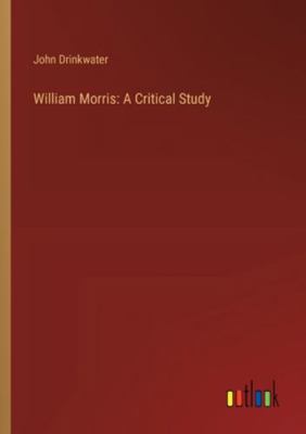 William Morris: A Critical Study 3368921401 Book Cover