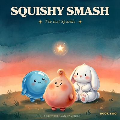 Squishy Smash: The Lost Sparkle B0H3QP7ZPH Book Cover