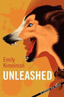 Unleashed: A Sydney Rye Novel 1463581971 Book Cover