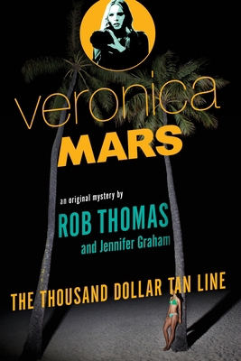 Veronica Mars: An Original Mystery by Rob Thoma... 0804170703 Book Cover