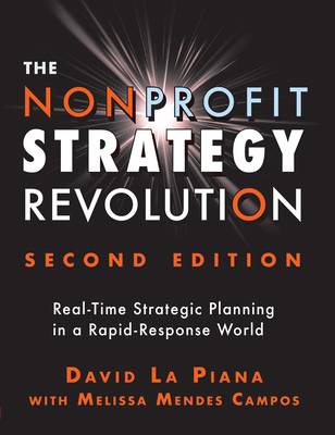 The Nonprofit Strategy Revolution : Real-Time Strategic Planning in a Rapid-Response World