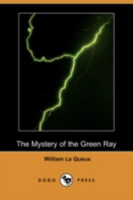 The Mystery of the Green Ray (Dodo Press) 1409946541 Book Cover