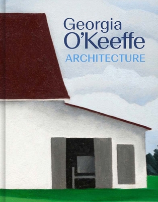Georgia O'Keeffe: Architecture 0300292740 Book Cover
