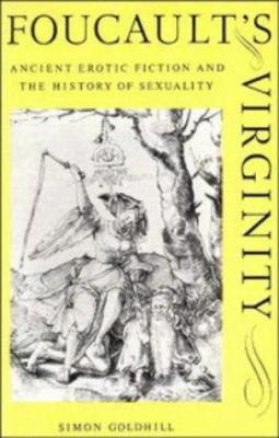 Foucault's Virginity: Ancient Erotic Fiction an... 0521473721 Book Cover