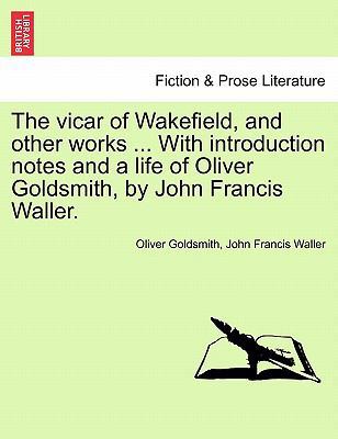 The Vicar of Wakefield, and Other Works ... wit... 1241242259 Book Cover